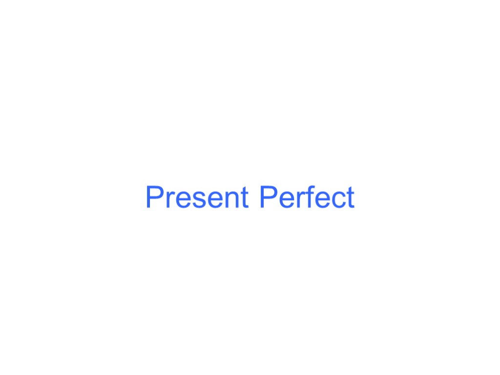Present Perfect